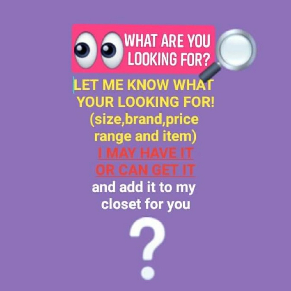 WHAT ARE YOU LOOKING FOR?